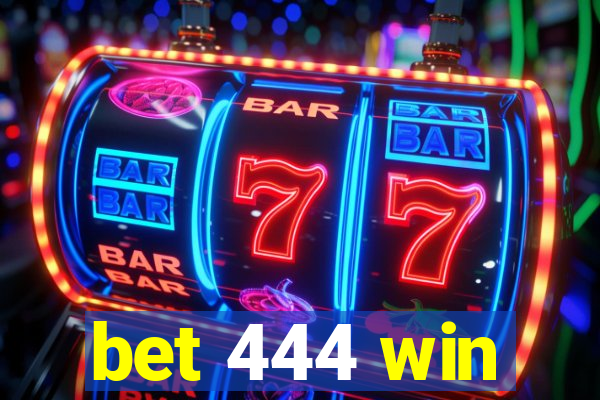 bet 444 win